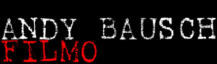 Andy Bausch - Filmmaker